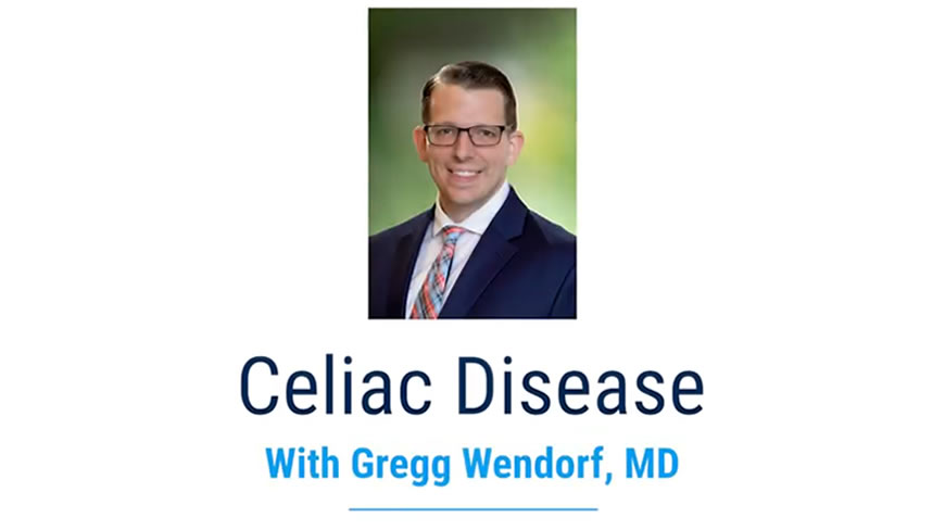 Video: Dr. Gregg Wendorf Discusses Celiac Disease